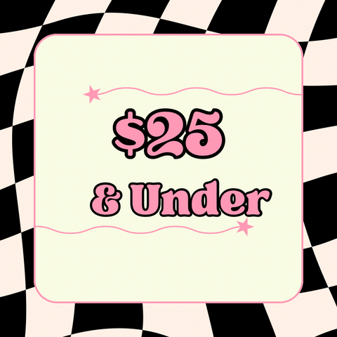 $25 &amp; Under